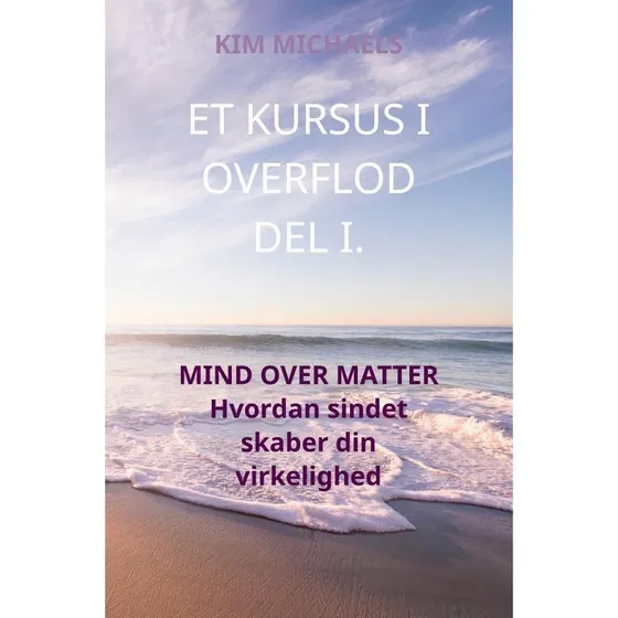 Et Kursus i Overflod Del I - Kim Michaels