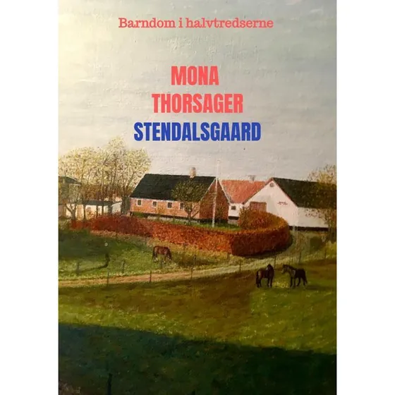 Stendalsgaard - Mona Thorsager