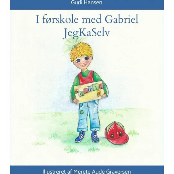 I førskole med Gabriel - JegKaSelv - Gurli Hansen