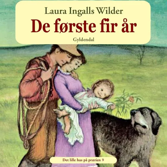Det lille hus på prærien 9: De første fire år - Lydbog