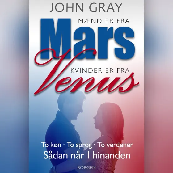 Mænd er fra Mars, kvinder er fra Venus - John Gray