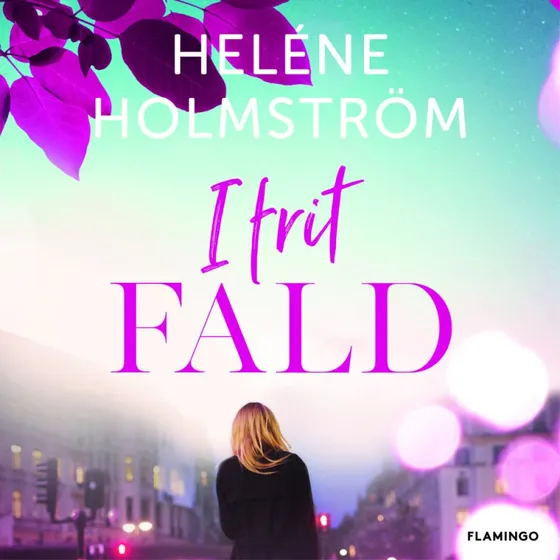 I frit fald - Heléne Holmström (Lydbog)