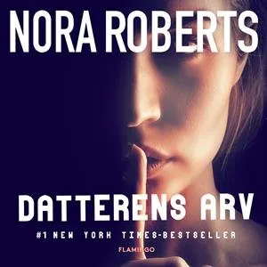Nora Roberts: Datterens arv - Lydbog