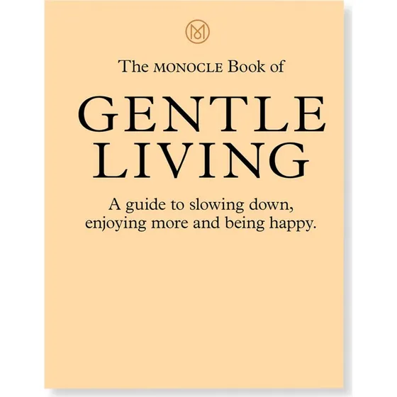 Monocle: The Book of Gentle Living