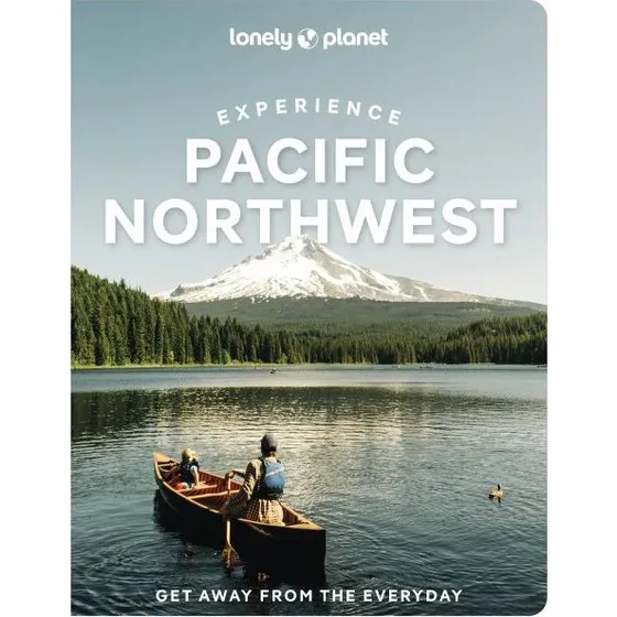 Lonely Planet Experience Pacific Northwest