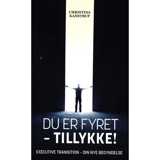 Du er fyret - Tillykke! - Christina Kanstrup