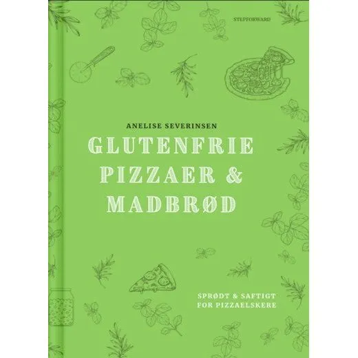 Glutenfrie Pizzaer & Madbrød - Anelise Severinsen