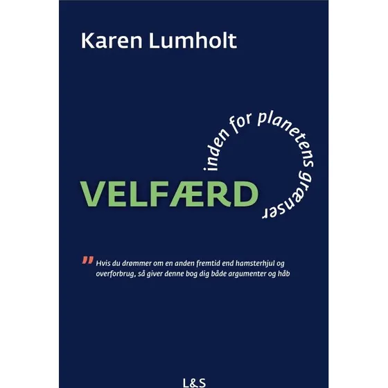 Velfærd inden for planetens grænser - Karen Lumholt