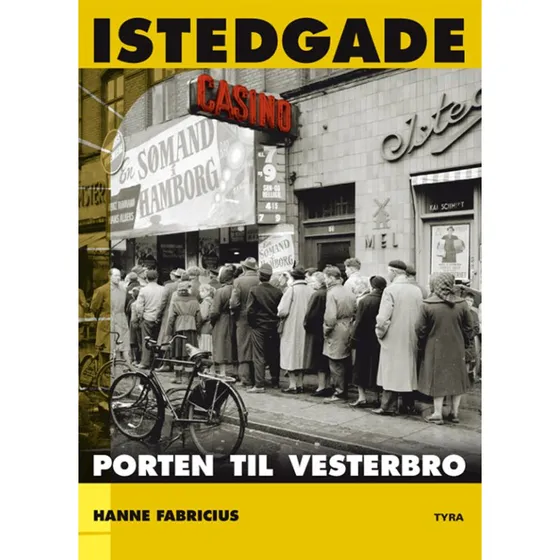 Istedgade. Porten til Vesterbro - Hanne Fabricius