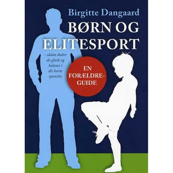 Børn og elitesport - Birgitte Dangaard - Bog