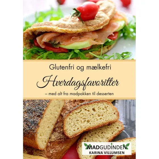 Glutenfri og mælkefri Hverdagsfavoritter fra Det Glutenfri Køkken
