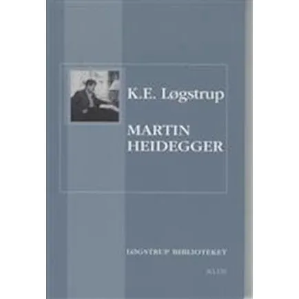Martin Heidegger & Heideggers kunstfilosofi - K.E. Løgstrup