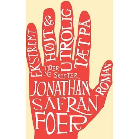 Ekstremt højt & utrolig tæt på - Jonathan Safran Foer - Bog