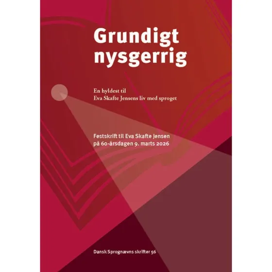 Grundigt nysgerrig - Festskrift til ære for Eva Skafte Jensen