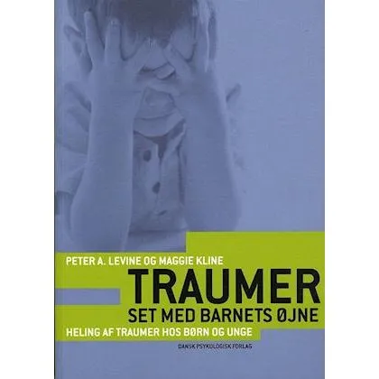 Maggie Kline & Peter A. Levine: Traumer set med barnets øjne