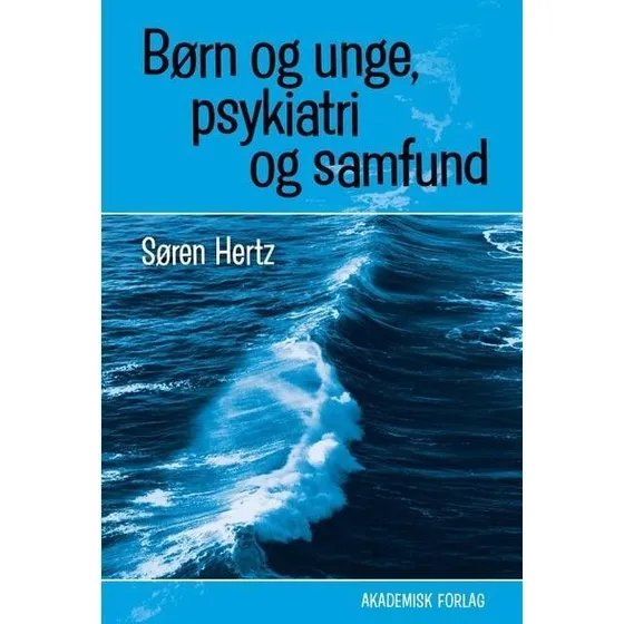 Børn og unge, psykiatri og samfund - Søren Hertz