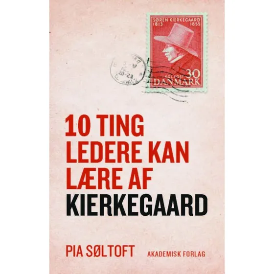 10 ting ledere kan lære af Kierkegaard - Pia Søltoft