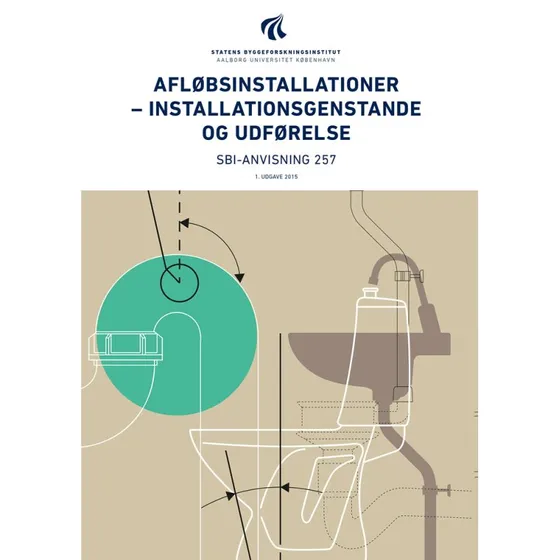 SBi-anvisning 257: Afløbsinstallationer - Erik Brandt & Inge Faldager