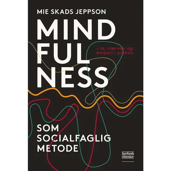 Mindfulness som socialfaglig metode - Mie Skads Jeppson