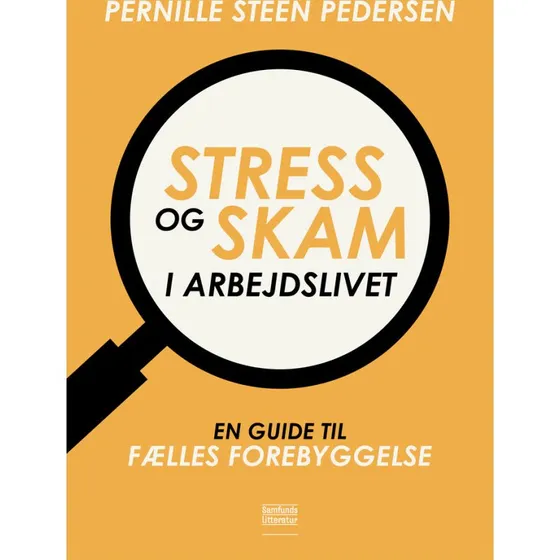 Stress og skam i arbejdslivet - Pernille Steen Pedersen