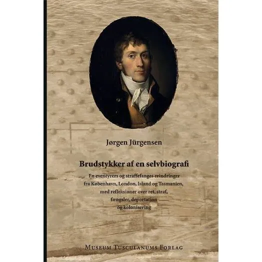 Brudstykker af en selvbiografi - Jørgen Jürgensen