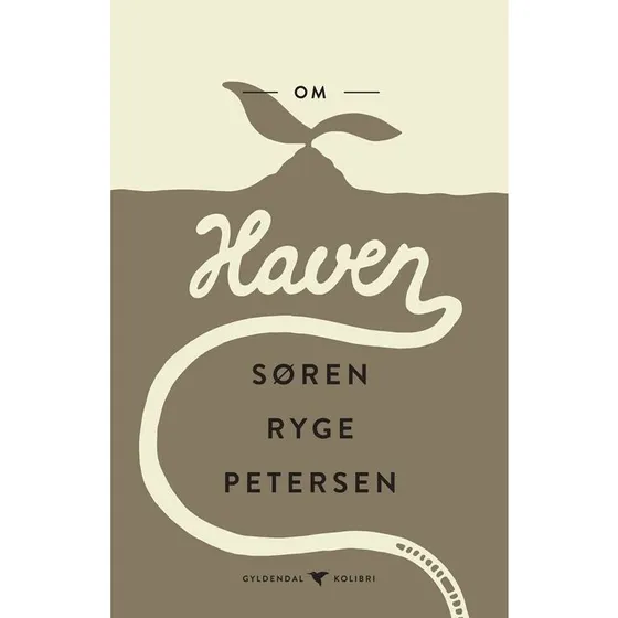 Om haven - Søren Ryge Petersen (Gyldendal Kolibri)
