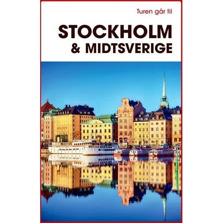 Turen går til Stockholm & Midtsverige - Rejsebog - Hæftet