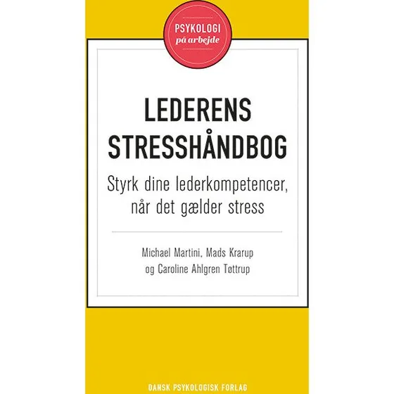 Lederens stresshåndbog - Mads Krarup, Caroline Ahlgren Tøttrup & Michael Martini