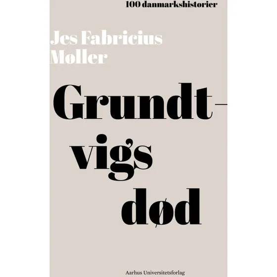 Grundtvigs død - Jes Fabricius Møller - Bog