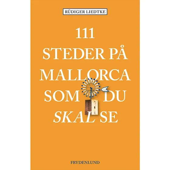 111 steder på Mallorca som du skal se - Rüdiger Liedtke