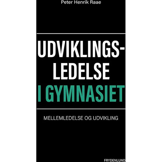 Udviklingsledelse i gymnasiet - Peter Henrik Raae