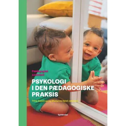 Psykologi i den pædagogiske praksis - Marianne Jakobsen & Trine Sepstrup