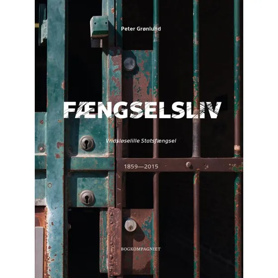 Fængselsliv - Vridsløselille Statsfængsel af Peter Grønlund