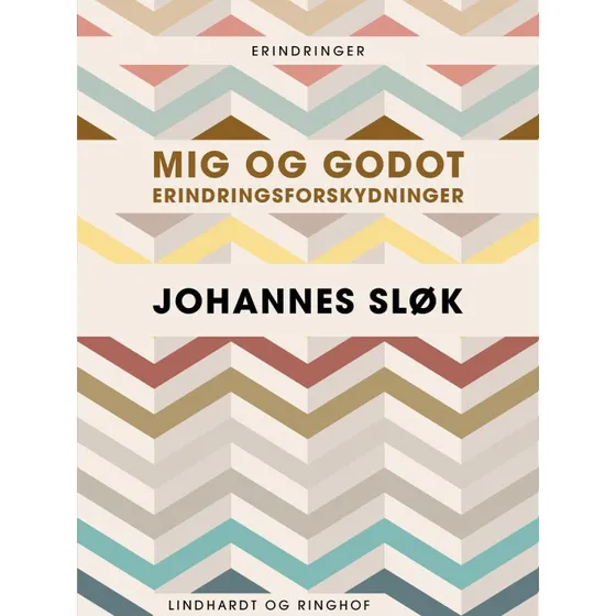 Mig og Godot: Erindringsforskydninger - Johannes Sløk