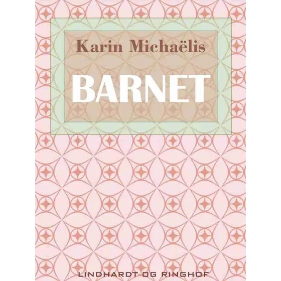 Barnet - Karin Michaëlis (Bog)