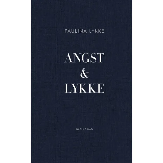 Angst & Lykke - Paulina Lykke - Bog