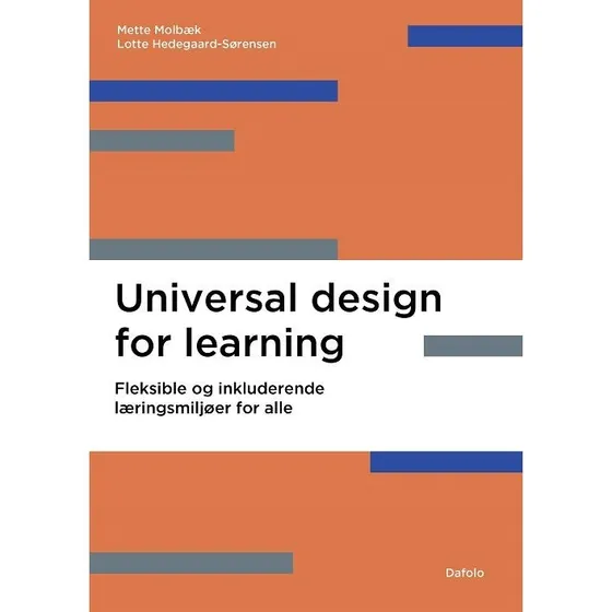 Universal Design for Learning - Lotte Hedegaard-Sørensen & Mette Molbæk