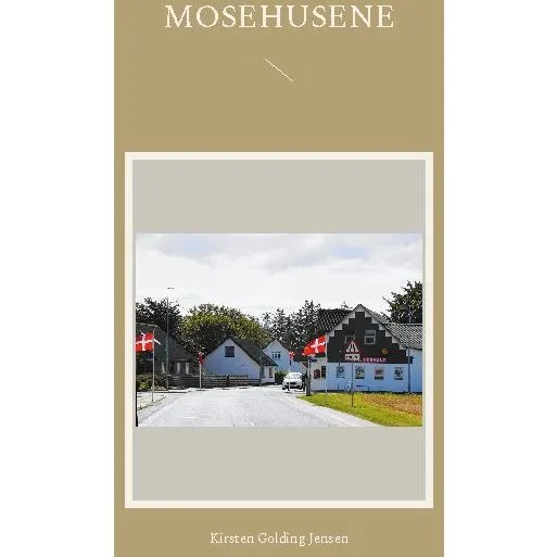 Mosehusene - Kirsten Golding Jensen