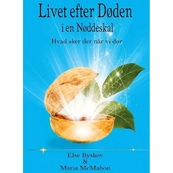 Livet efter døden i en Nøddeskal - Else Byskov & Maria McMahon