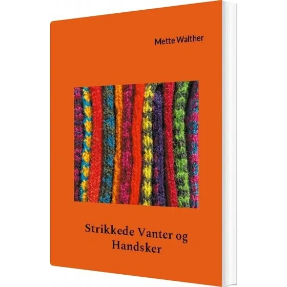 Mette Walther: Strikkede Vanter og Handsker - Bog