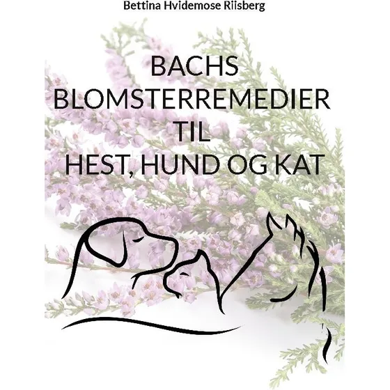 Bachs Blomsterremedier til hest, hund og kat