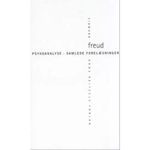 Sigmund Freud: Psykoanalyse - Samlede Forelæsninger