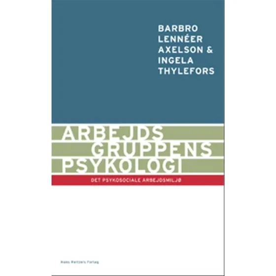 Arbejdsgruppens psykologi - Barbro Lennéer Axelson & Ingela Thylefors