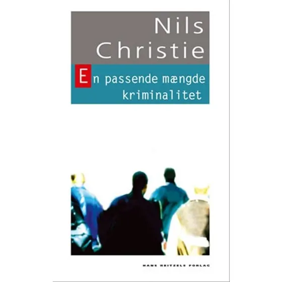 En passende mængde kriminalitet - Nils Christie