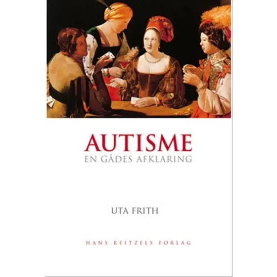 Autisme: En gådes afklaring - Uta Frith