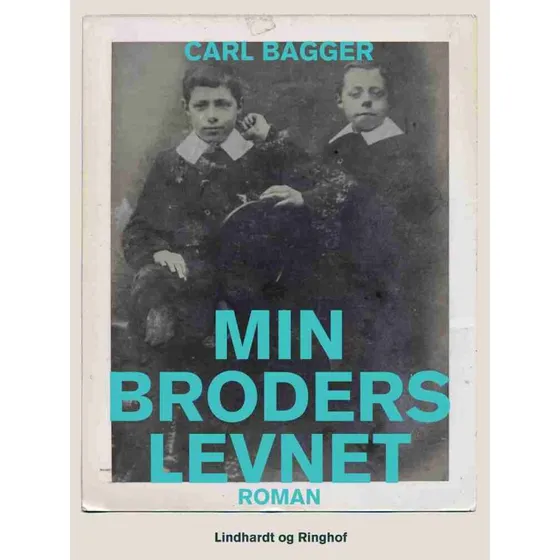 Min broders levnet - Carl Bagger