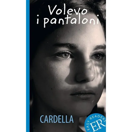 Volevo i pantaloni, ER B - Lara Cardella - Italiensk Easy Reader