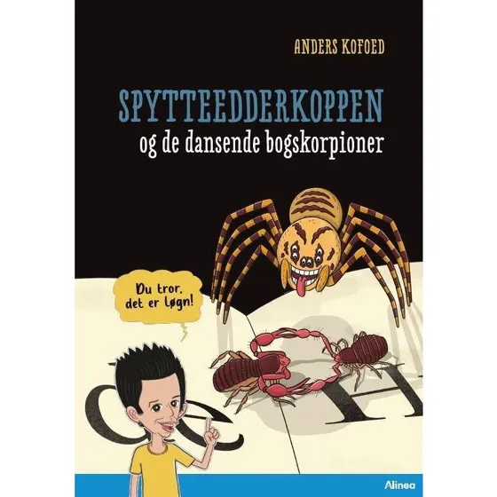 Du tror, det er løgn! Spytteedderkoppen og de dansende skorpioner