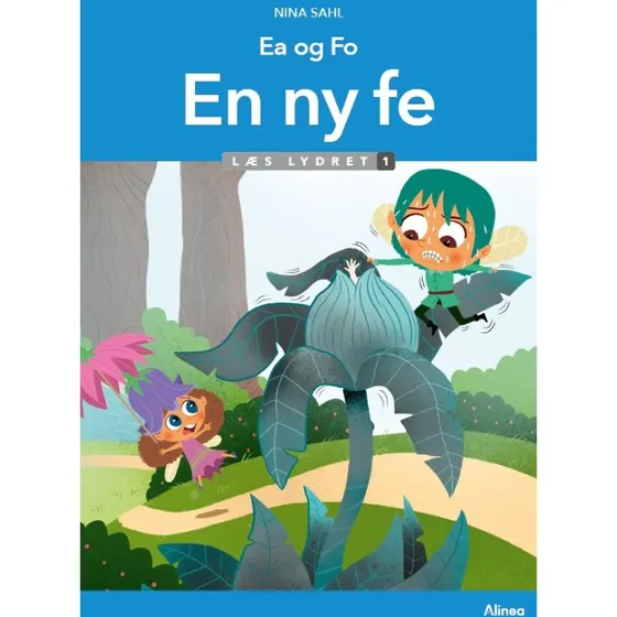 Ea og Fo, En ny fe: Læs lydret 1 - Nina Sahl - Alinea