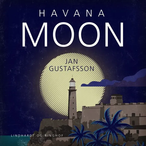 Havana Moon - Jan Gustafsson (Lydbog)